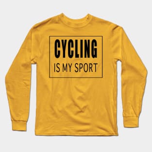 Cycling is My Sport Long Sleeve T-Shirt